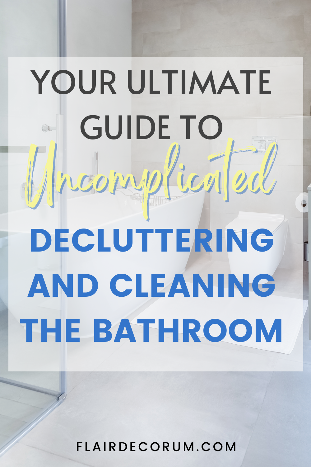 Pinterest pin about uncomplicated decluttering and cleaning the bathroom